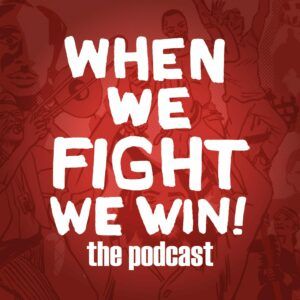 When We Fight We Win Podcast Logo