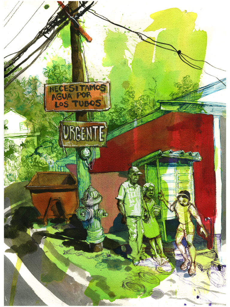 "Barrio Palomas, without water for months in Maria's aftermath" - Molly Crabapple. "Necesitamos agua por los tubos: Urgente."